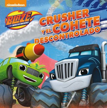 portada Crusher y el Cohete Descontrolado (Blaze y los Monster Machines. Primeras Lecturas)