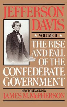 portada the rise and fall of the confederate government: volume 2 (en Inglés)