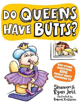 portada Do Queens Have Butts?: And Other Questions Kids Really Want Answers To (en Inglés)