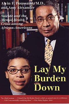 portada Lay my Burden Down: Suicide and the Mental Health Crisis Among African-Americans (en Inglés)