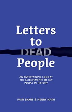 portada Letters to Dead People: An Entertaining Look at the Achievements of key People in History (en Inglés)