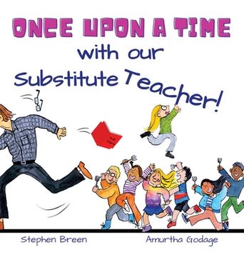 portada Once upon a time with our Substitute Teacher! (en Inglés)