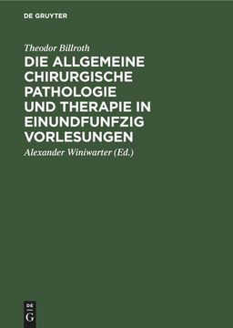 portada Die Allgemeine Chirurgische Pathologie und Therapie in Einundfunfzig Vorlesungen (in German)