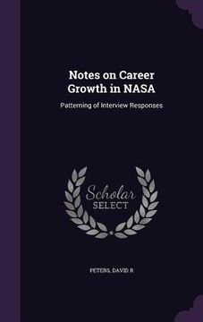 portada Notes on Career Growth in NASA: Patterning of Interview Responses (en Inglés)