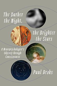 portada The Darker the Night, the Brighter the Stars: A Neuropsychologist's Odyssey Through Consciousness (en Inglés)
