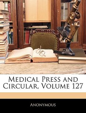 portada medical press and circular, volume 127 (en Inglés)