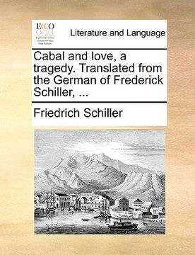 portada cabal and love, a tragedy. translated from the german of frederick schiller, ... (in English)