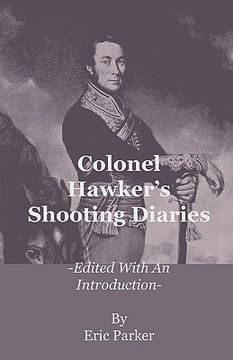 portada colonel hawker's shooting diaries - edited with an introduction (en Inglés)