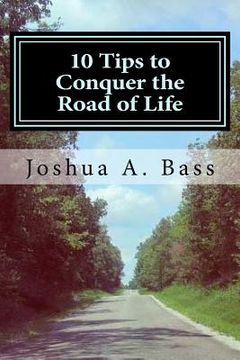 portada 10 Tips to Conquer the Road of Life (en Inglés)