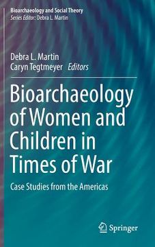 portada Bioarchaeology of Women and Children in Times of War: Case Studies from the Americas (in English)