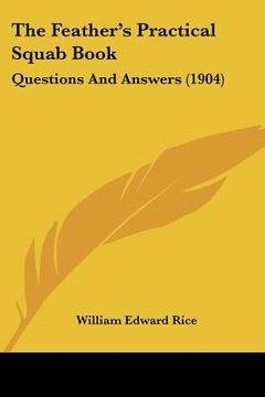 portada the feather's practical squab book: questions and answers (1904) (en Inglés)