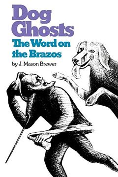 portada Dog Ghosts and the Word on the Brazos: Negro Preacher Tales From the Brazos Bottoms of Texas (en Inglés)