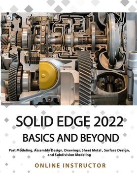portada Solid Edge 2022 Basics and Beyond (Colored) (in English)