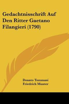 portada Gedachtnisschrift Auf Den Ritter Gaetano Filangieri (1790) (en Alemán)