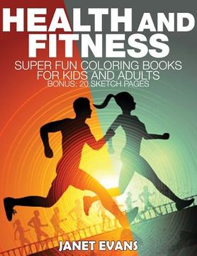 portada Health and Fitness: Super Fun Coloring Books for Kids and Adults (Bonus: 20 Sketch Pages)
