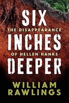 portada Six Inches Deeper: The Disappearance of Hellen Hanks (en Inglés)