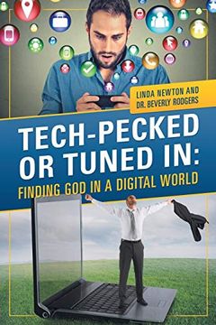 portada Tech-Pecked or Tuned in: Finding god in a Digital World (en Inglés)