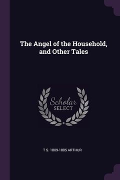 portada The Angel of the Household, and Other Tales (in English)