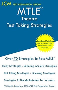 portada Mtle Theatre - Test Taking Strategies: Mtle 108 Exam - Free Online Tutoring - new 2020 Edition - the Latest Strategies to Pass Your Exam. (en Inglés)