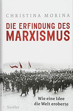 portada Die Erfindung des Marxismus: Wie Eine Idee die Welt Eroberte (en Alemán)