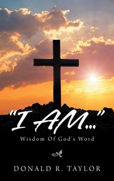 portada "I Am...": Wisdom of God's Word