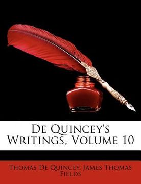 portada de quincey's writings, volume 10