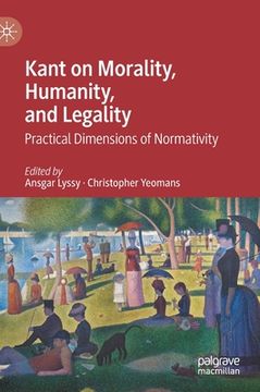 portada Kant on Morality, Humanity, and Legality: Practical Dimensions of Normativity (in English)