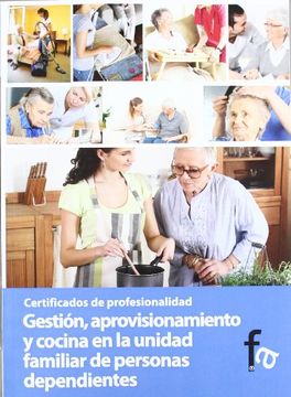 portada GESTION, APROVISIONAMIENTO Y COCINA EN LA UNIDAD FAMILIAR DE PERSONAS DEPENDIENTES (in Spanish)