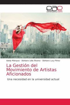 portada La Gestión del Movimiento de Artistas Aficionados: Una Necesidad en la Universidad Actual (in Spanish)