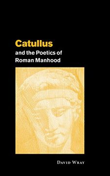 portada Catullus and the Poetics of Roman Manhood (en Inglés)