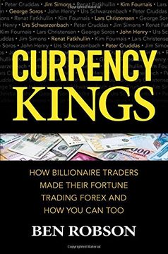 portada Currency Kings: How Billionaire Traders Made Their Fortune Trading Forex and how you can too 