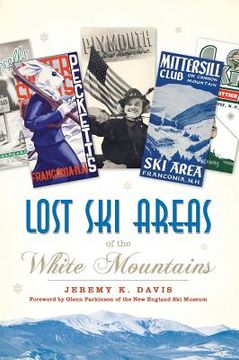 portada Lost Ski Areas of the White Mountains (in English)