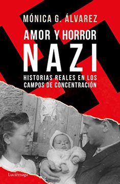 portada Amor y horror nazi: Historias reales de los campos de concentración (Spanish Edition)