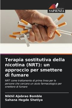 portada Terapia sostitutiva della nicotina (NRT): un approccio per smettere di fumare (en Italiano)