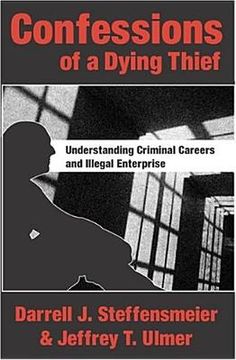 portada confessions of a dying thief: understanding criminal careers and illegal enterprise (en Inglés)