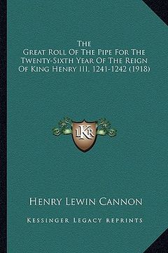 portada the great roll of the pipe for the twenty-sixth year of the reign of king henry iii, 1241-1242 (1918)