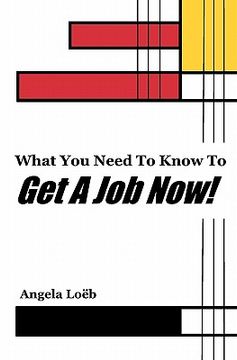 portada what you need to know to get a job now! (en Inglés)