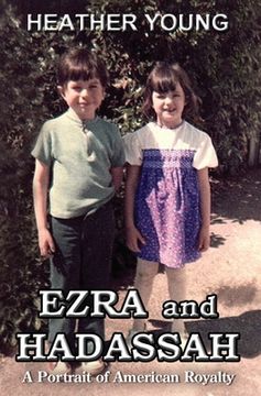 portada Ezra and Hadassah: A Portrait of American Royalty (en Inglés)