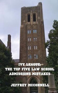 portada Ivy League: The Top Five Law School Admissions Mistakes (en Inglés)