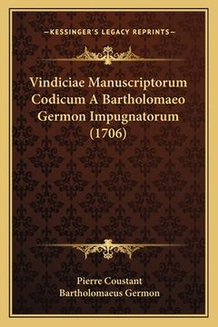 portada Vindiciae Manuscriptorum Codicum A Bartholomaeo Germon Impugnatorum (1706) (en Latin)