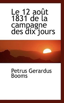 portada le 12 ao t 1831 de la campagne des dix jours (in English)