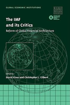 portada The imf and its Critics: Reform of Global Financial Architecture (Global Economic Institutions) (in English)