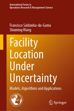 portada Facility Location Under Uncertainty: Models, Algorithms and Applications (en Inglés)