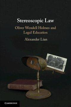 portada Stereoscopic Law: Oliver Wendell Holmes and Legal Education (libro en Inglés)