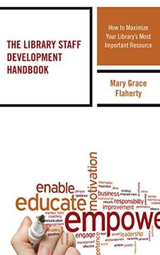 portada The Library Staff Development Handbook: How to Maximize Your Library's Most Important Resource (Medical Library Association Books Series)