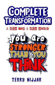 portada Complete Transformation: A New You A New World (in English)