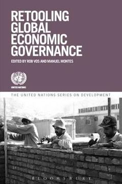 portada retooling global economic governance. by rob vos, manuel montes