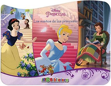 portada Mi Pequeña Biblioteca: Disney Princesas los Sueños de las Princesas