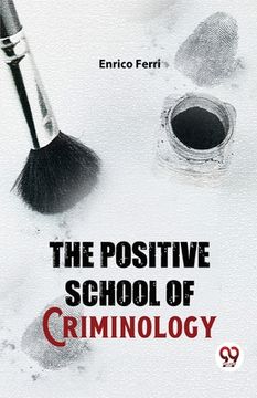 portada The Positive School Of Criminology (en Inglés)