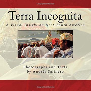 portada Terra Incognita Volume Two: A Visual Insight on the Cultural and Natural Heritage of South America: Volume 2